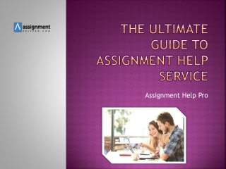 The Ultimate Guide to Assignment Help Service