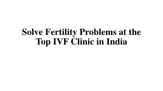 Solve Fertility Problems at the Top IVF Clinic in India