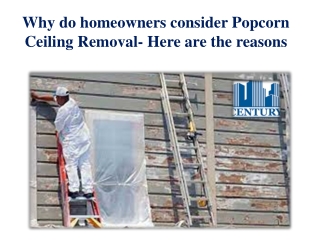 Why do homeowners consider Popcorn Ceiling Removal- Here are the reasons