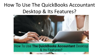 How To Use The QuickBooks Accountant Desktop & Its Features?