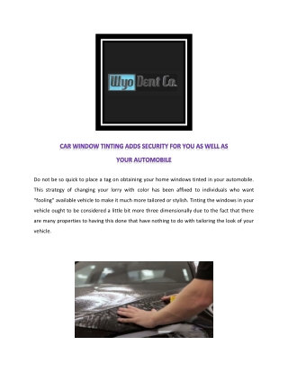 Car Window Tinting Adds Security For You as well as Your
