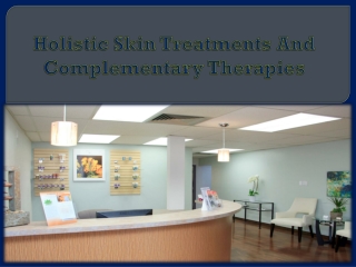 Holistic Skin Treatments And Complementary Therapies