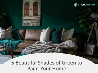 5 Beautiful Shades of Green to Paint Your Home | My Home Handyman