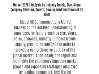 5G Communications  Market 2021 | Analysis by Industry Trends, Size, Share, Company Overview, Growth, Development and For
