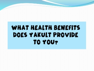 What Health Benefits does Yakult Provide to you - Yakult India
