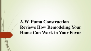A.W. Puma Construction Reviews How Remodeling Your Home Can Work in Your Favor