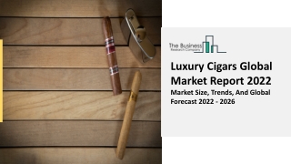 Luxury Cigars Market Analysis, Industry Trends, Market Growth And Forecast 2031