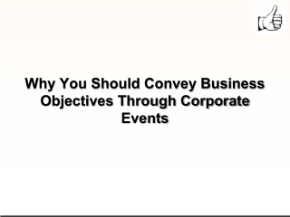 Why You Should Convey Business Objectives Through Corporate Events