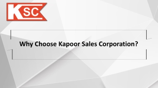 Why Choose Kapoor Sales Corporation?