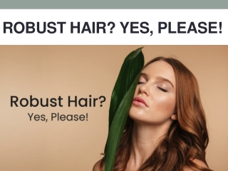 Robust Hair Yes Please
