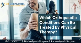 Which Orthopaedic Conditions Can Be Treated By Physical Therapy