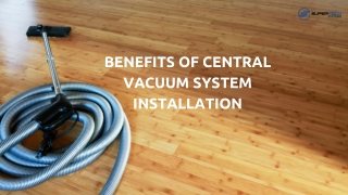 Benefits of Central Vacuum System Installation