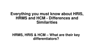 Everything you must know about HRIS, HRMS and HCM - Differences and Similarities