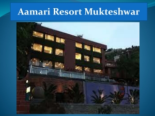 Aamari Resort Mukteshwar | Weekend Getaways in Mukteshwar