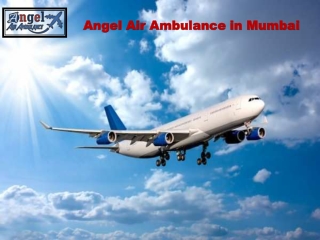 Hire Angel Air Ambulance Service from Mumbai at Economical Budget