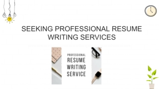 SEEKING PROFESSIONAL RESUME WRITING SERVICES