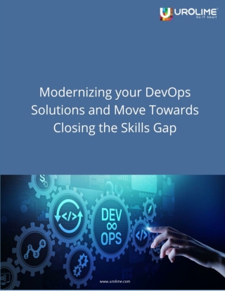 Modernizing your DevOps Solutions and Move Towards Closing the Skills Gap