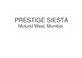 Prestige Siesta Mulund West, Mumbai Brochure _ Location _ Price _ Floor Plan