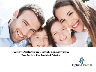 Family Dentistry in Bristol, Pennsylvania - www.optimadentaloffice.com