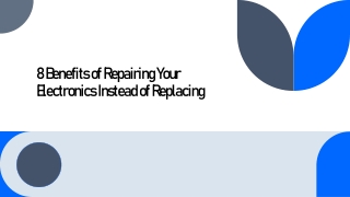 8 Benefits of Repairing Your Electronics Instead of