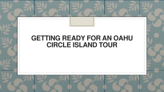Getting Ready For an Oahu Circle Island Tour