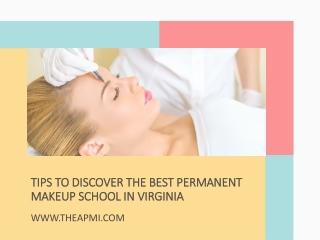 Tips to Discover the Best Permanent Makeup School in Virginia