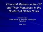 Financial Markets in the CR and Their Regulation in the Context of Global Crisis