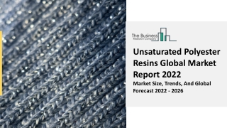 Unsaturated Polyester Resins Market Report 2022 | Size, Share, Industry Growth