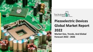 Piezoelectric Devices Market Overview, Scope, Industry Analysis And Overview