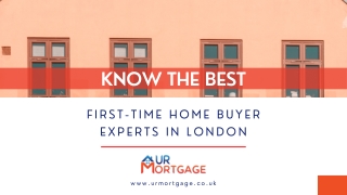 Know the Best First-Time Home Buyer Experts in London