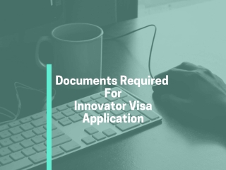 Documents Required For Innovator Visa Application