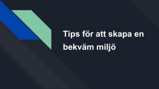 Tips för att skapa en bekväm miljö