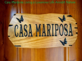 Casa Mariposa: Living a Luxurious Life Amidst Nature