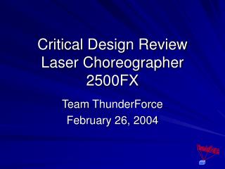 Critical Design Review Laser Choreographer 2500FX
