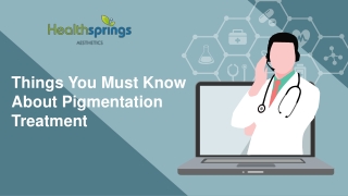 Things You Must Know About Pigmentation Treatment