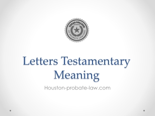 Letters Testamentary Meaning - Houston-probate-law.com