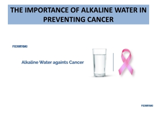 THE IMPORTANCE OF ALKALINE WATER IN PREVENTING CANCER