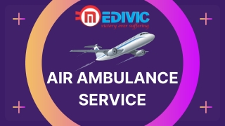 Grab Medivic Air Ambulance Service in Chennai for Protected Transportation