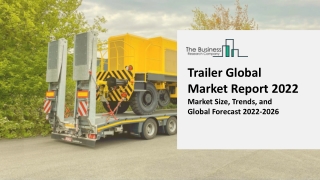 Trailer Market Growth Analysis, Latest Trends And Business Opportunities 2031