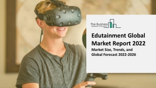 Edutainment Market : Technology Advancements, Industry Insights, Trends