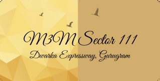 M3M Residences In Sector 111 Gurugram | For Those Wonderful And Restful Moments