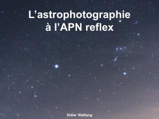 L’astrophotographie à l’APN reflex