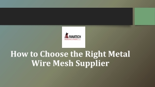 How to Choose the Right Metal Wire Mesh Supplier