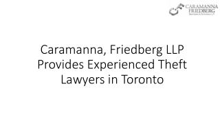 Caramanna, Friedberg LLP Provides Experienced Theft Lawyers in Toronto