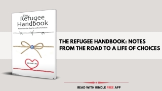 The Refugee Handbook Notes from the Road to a Life of Choices