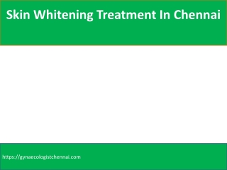 skin whitening treatment in Chennai