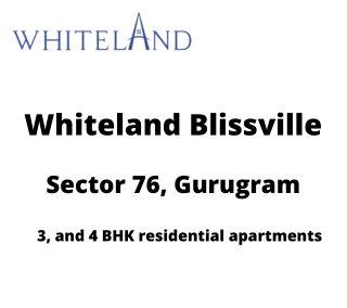Whiteland Blissville Sector 76 Gurgaon | E-Brochure