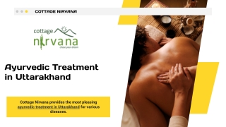 Cottage Nirvana provides the best Ayurvedic treatment in Uttarakhand.