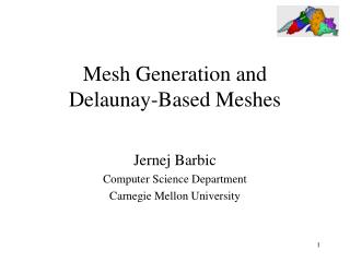 Mesh G eneration and Delaunay-Based Meshes