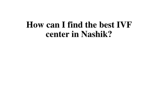 How can I find the best IVF center in Nashik?